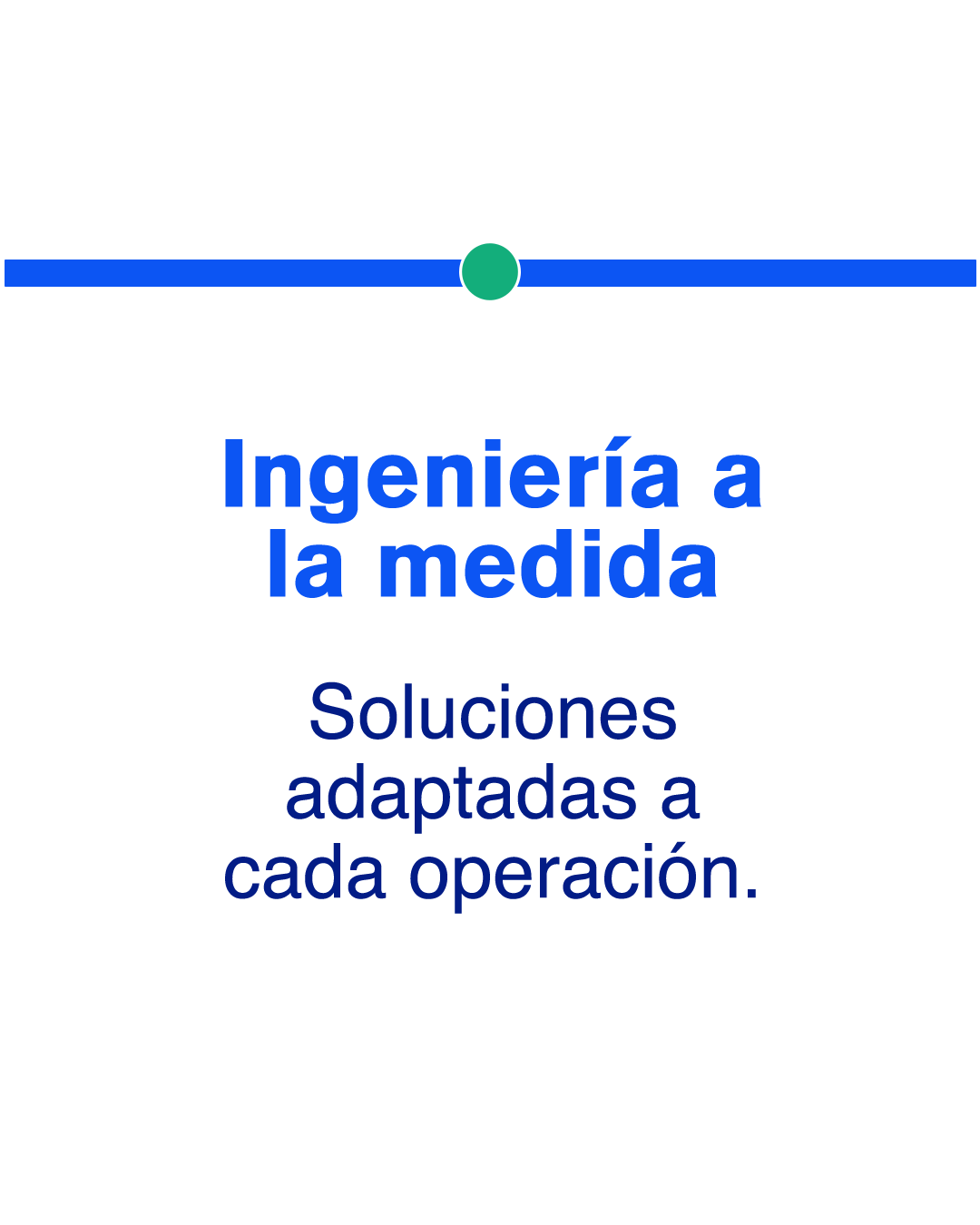 Texto promocional en español: “Ingeniería a la medida” y “Soluciones adaptadas a cada operación.”