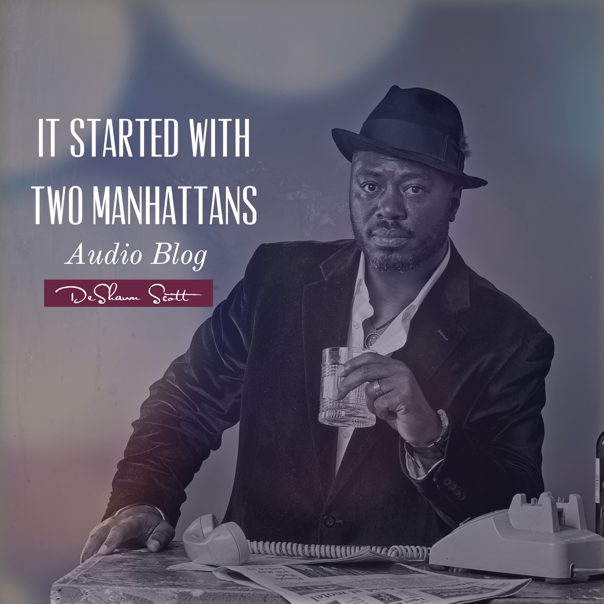 It started with two manhattans podcast