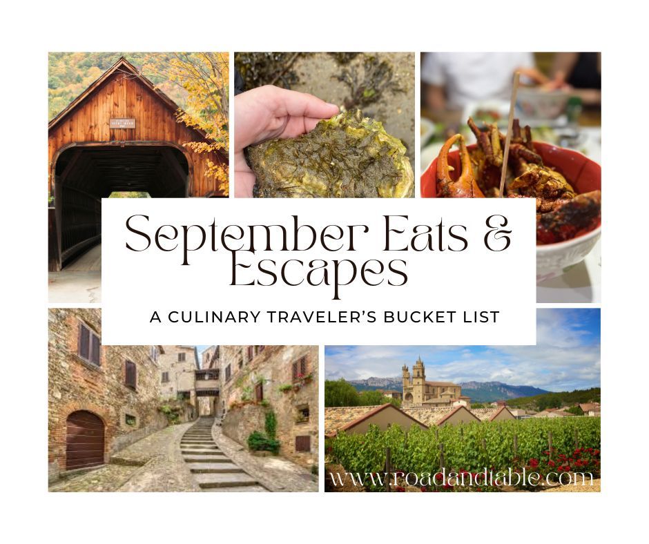September Eats & Escapes: culinary travel bucket list with images of food and fall travel scenes.