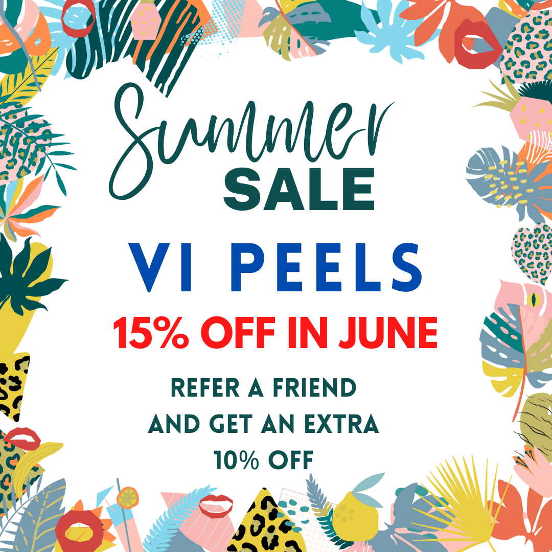 Summer Sale: VI Peels. 15% off in June. Refer a friend and get an extra 10% off. Colorful floral border.