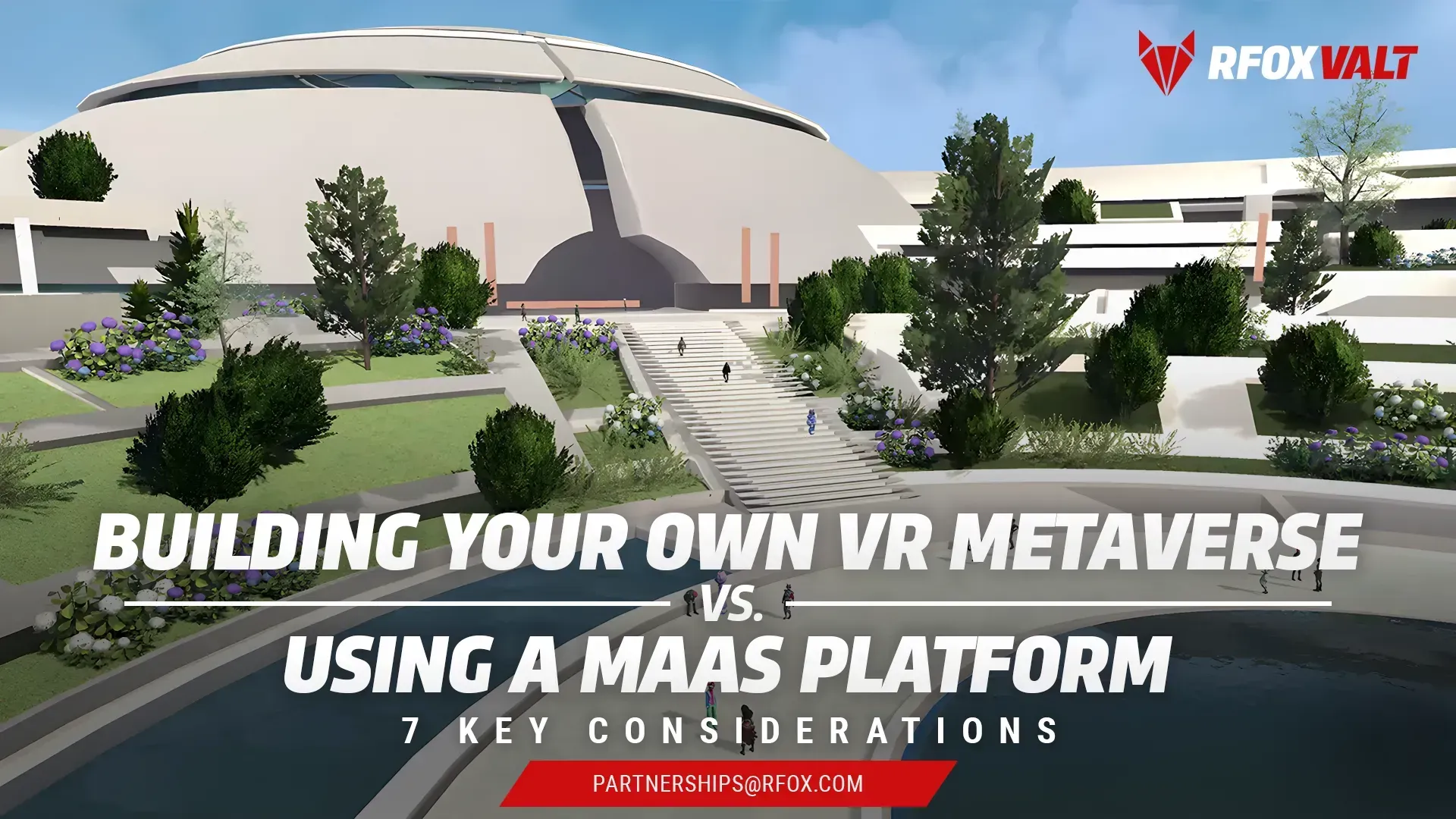 Building Your Own VR Metaverse vs. Using a MaaS Platform: 7 Key Considerations