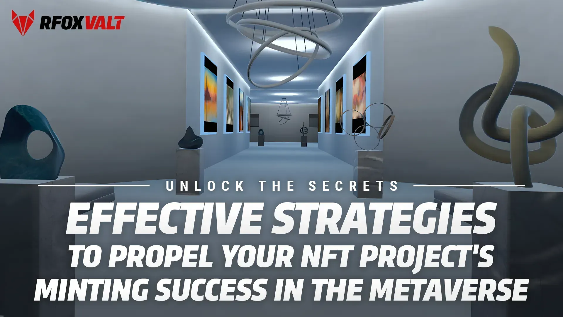 Unlock the Secrets: Effective Strategies to Propel Your NFT Project's Minting Success in the Metaverse