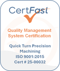 CertFast ISO 9001:2015 Quality Management System Certification for Quick Turn Precision Machining, cert # 25-00032.