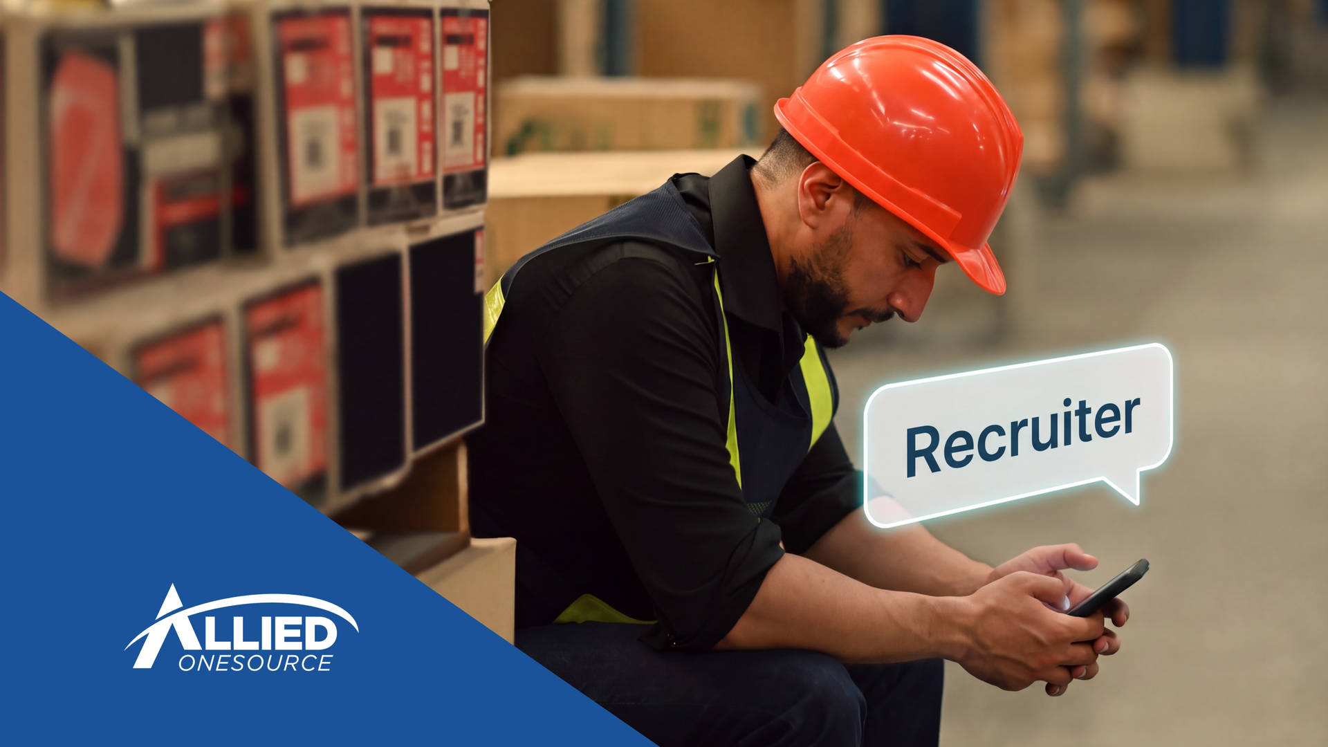 A warehouse worker in a hard hat checks his phone, where a “Recruiter” message bubble pops up. Allie