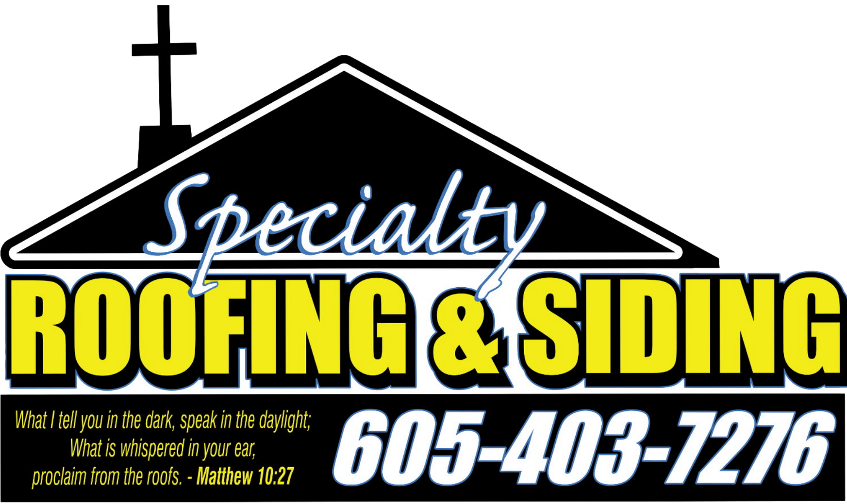 Specialty Roofing & Siding sign with phone number 605-403-7276