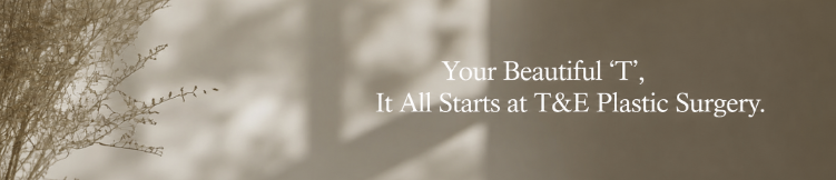 Your beautiful ‘T’. It all starts at T&T Plastic Surgery.
