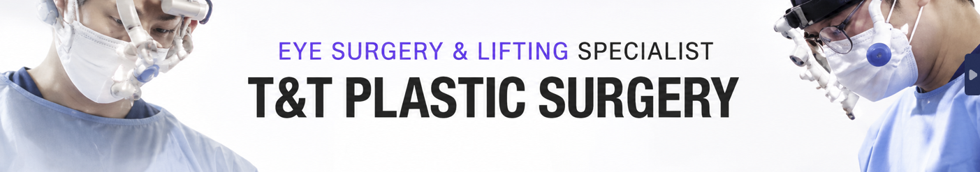 Eye surgery and lifting specialist, T&T Plastic Surgery