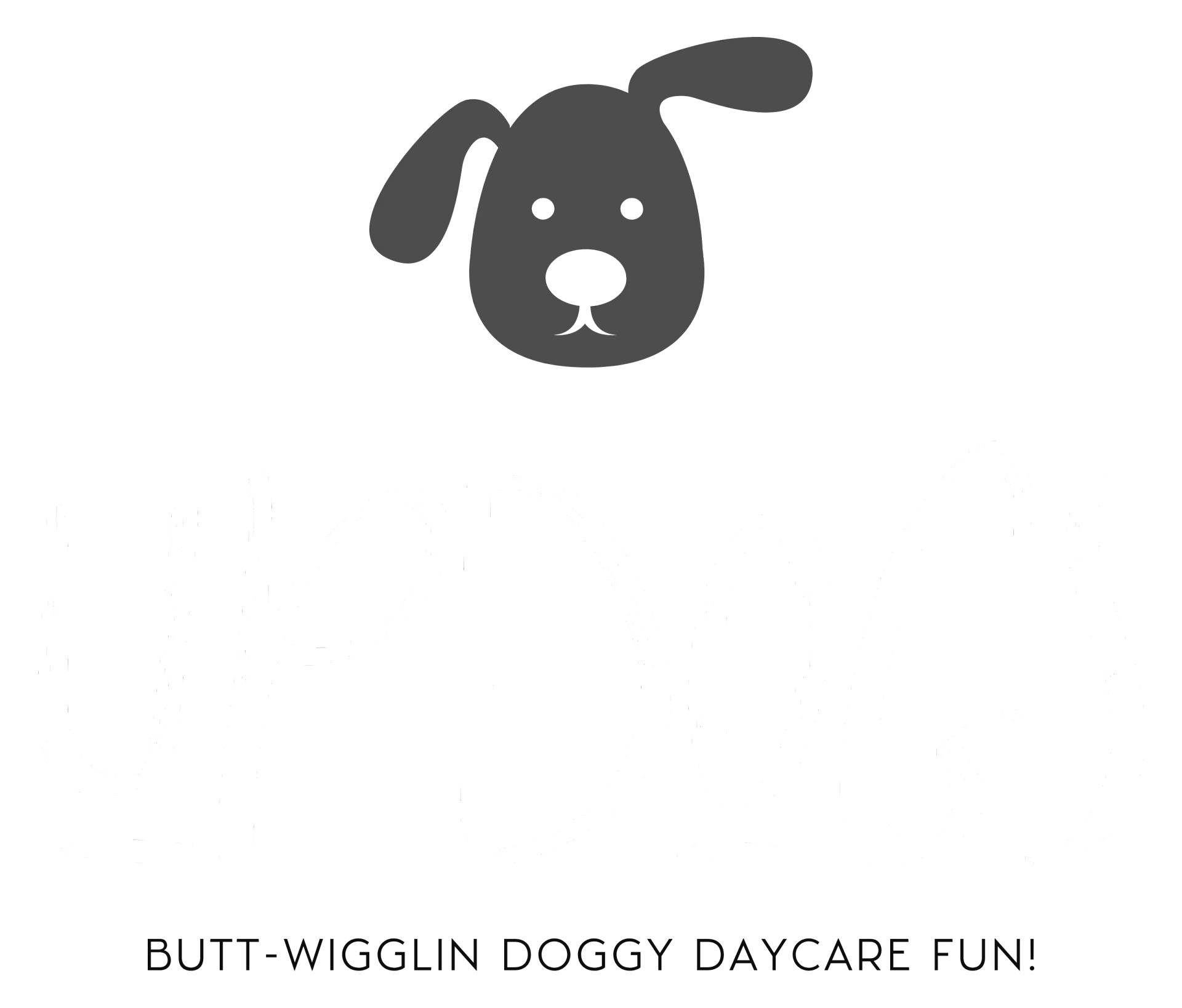 Black dog face logo above the text “BUTT-WIGGLIN DOGGY DAYCARE FUN!”