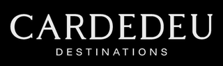 Logotipo de CARDEDEU DESTINATIONS en blanco sobre fondo negro.