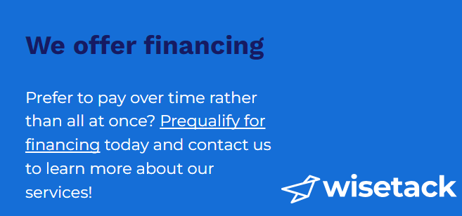 Blue Wisetack financing banner with white text: “We offer financing” and “Prequalify for financing today”