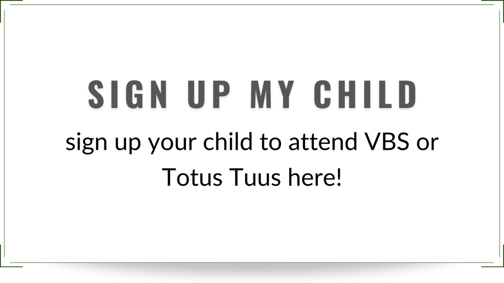 sign up my child to go to Totus Tuus/VBS
