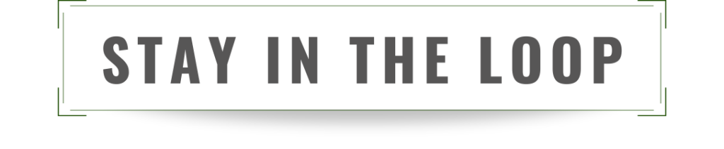 stay in the loop - sign up for email newsletter