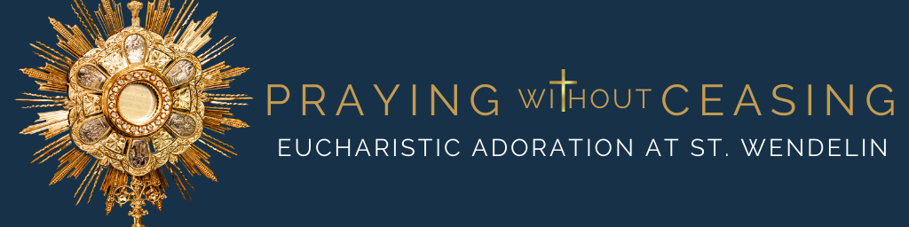 Praying without ceasing Adoration Chapel of St. Wendelin