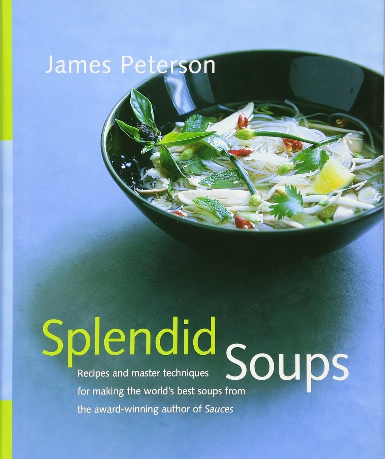Book cover of James Peterson’s Splendid Soups, showing a bowl of soup on a blue background.