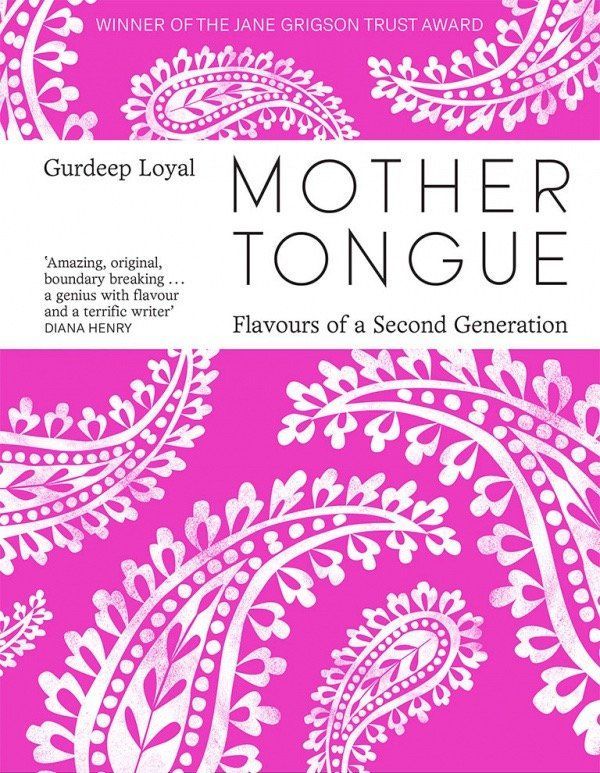 Book cover for “Mother Tongue: Flavours of a Second Generation” by Gurdeep Loyal, pink with white floral patterns