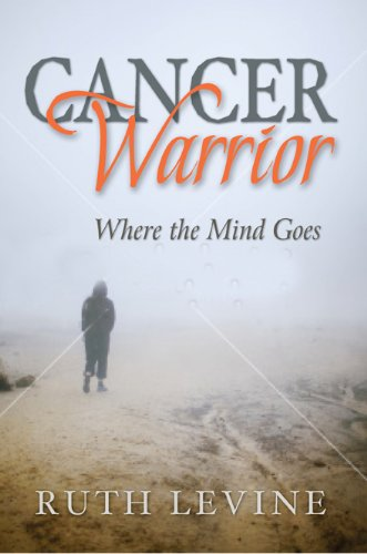 View On Amazon Cancer warrior where the mind goes by ruth levine