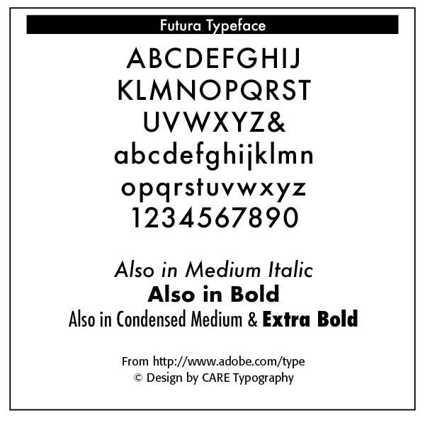 Futura typeface is also in medium italic also in bold also in condensed medium & extra bold.