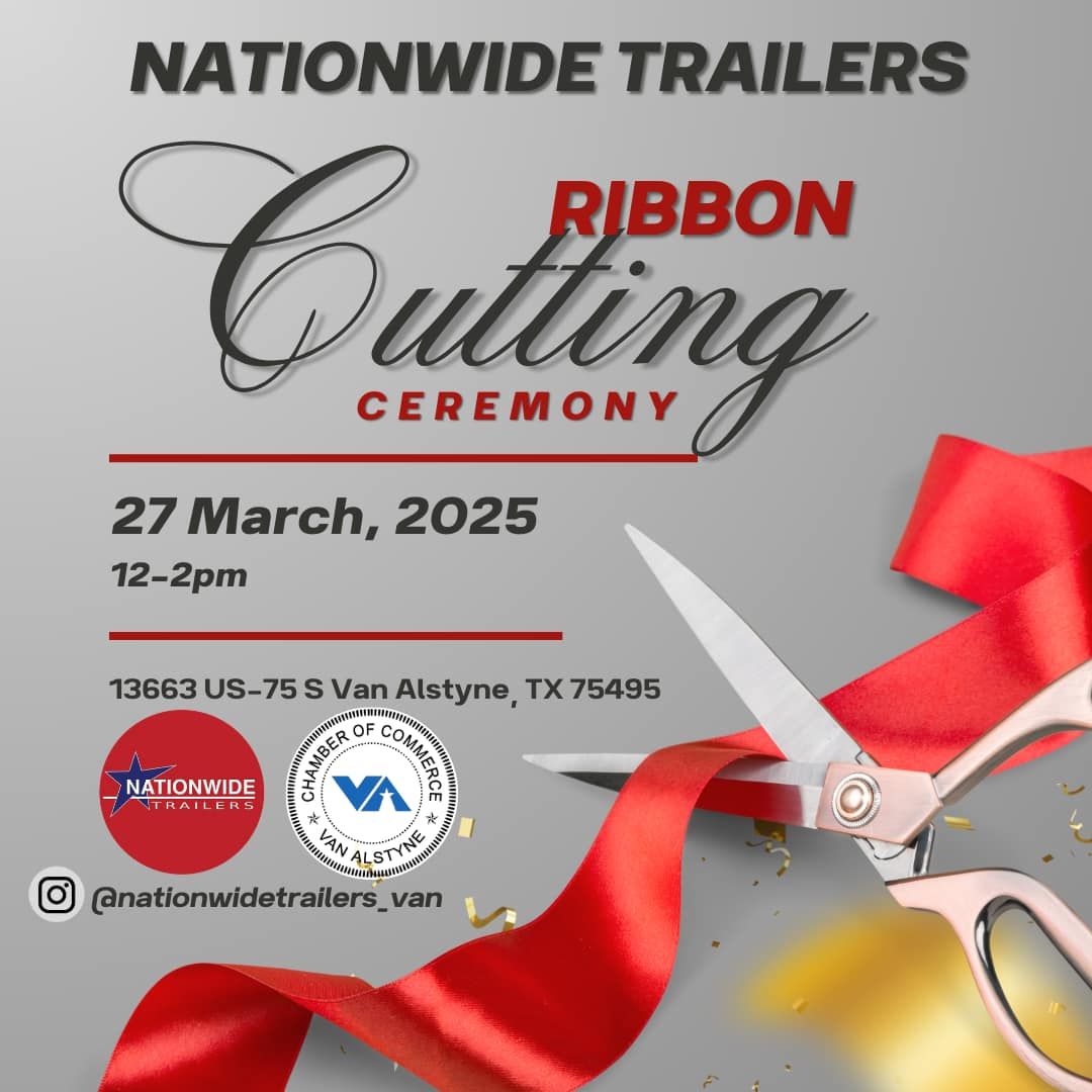 Ribbon-cutting ceremony announcement for Nationwide Trailers in Van Alstyne, TX on March 27, 2025. Red ribbon, scissors, and gold confetti.