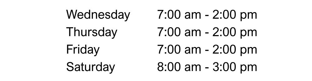 Business hours: Wednesday-Friday 7:00 am-2:00 pm and Saturday 8:00 am-3:00 pm.