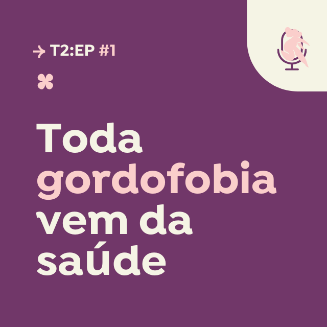 A purple poster that says toda gordofobia vem da saúde