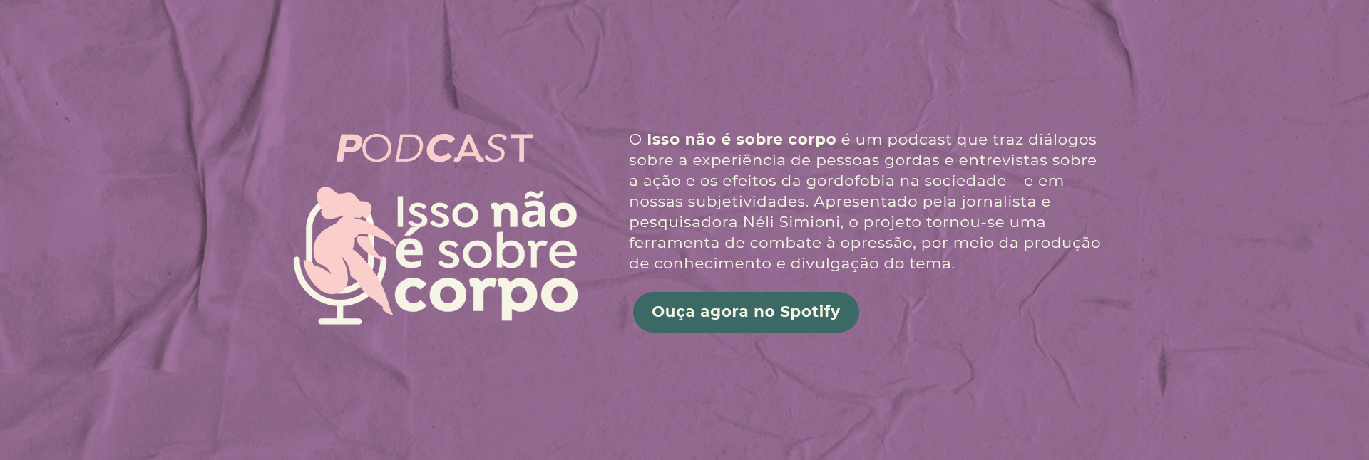 A purple background with a microphone and the words `` podcast isso não e sobre corpo '' written on it.