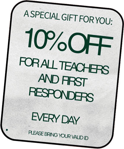 Sign offering 10% off every day for teachers and first responders; please bring a valid ID.