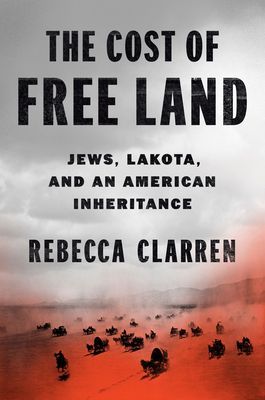 A book titled the cost of free land by rebecca clarren
