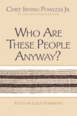 A book by chief irving powless jr. titled who are these people anyway