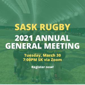A flyer for the 2021 Sask Rugby Annual General Meeting on Tuesday, March 30, at 7:00 PM via Zoom, over a team on a field.