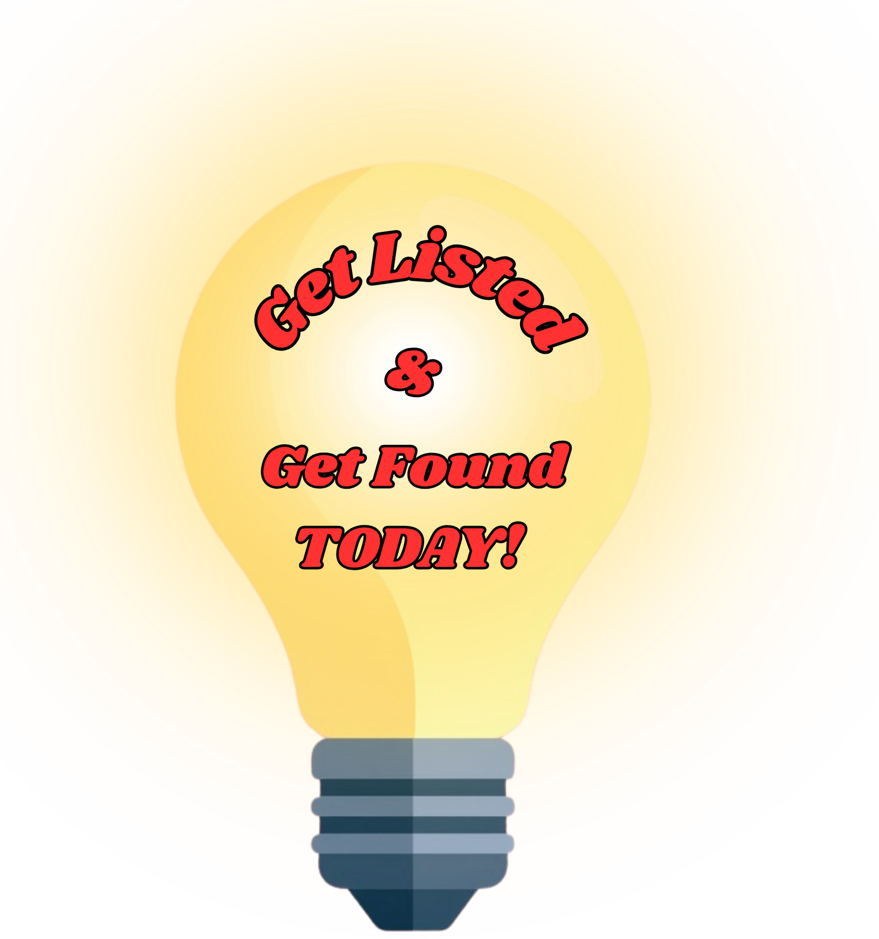 Yellow lightbulb with red text: “Get Listed & Get Found TODAY!”