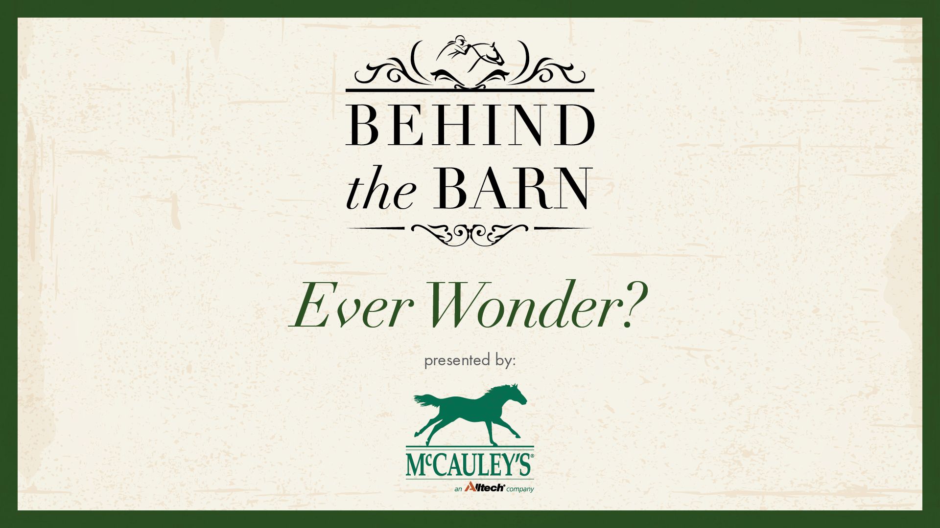 A poster that says behind the barn ever wonder