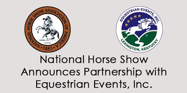 The national horse show announces partnership with equestrian events inc.