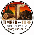 Timber to Turf Delivery LLC logo with logs, soil, sunset trees, and phone number (608) 633-0210