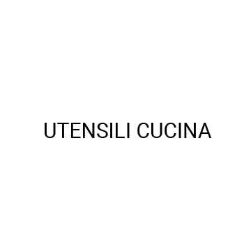 UTENSILI CUCINA