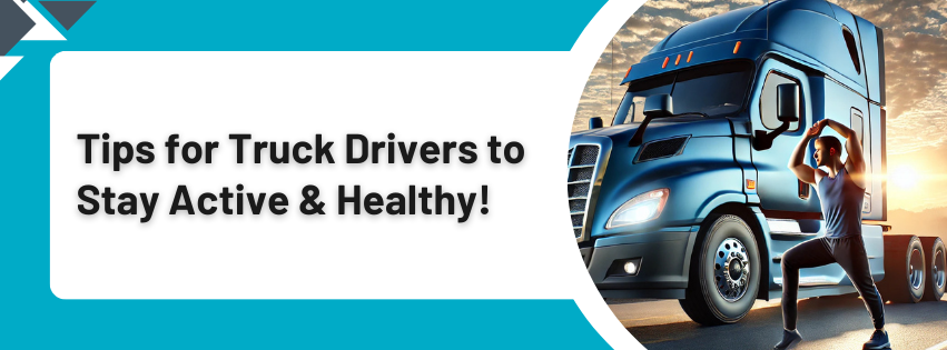 Essential Health & Fitness Tips for Truck Drivers in Canada