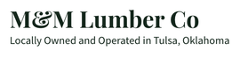 M&M Lumber Co logo with tagline “Locally Owned and Operated in Tulsa, Oklahoma”