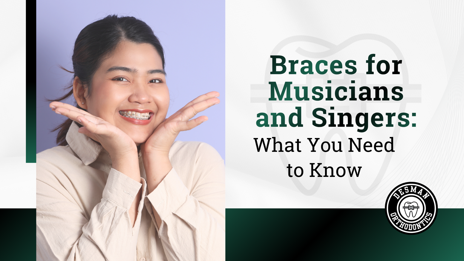 Smiling person with braces beside text: “Braces for Musicians and Singers: What You Need to Know”