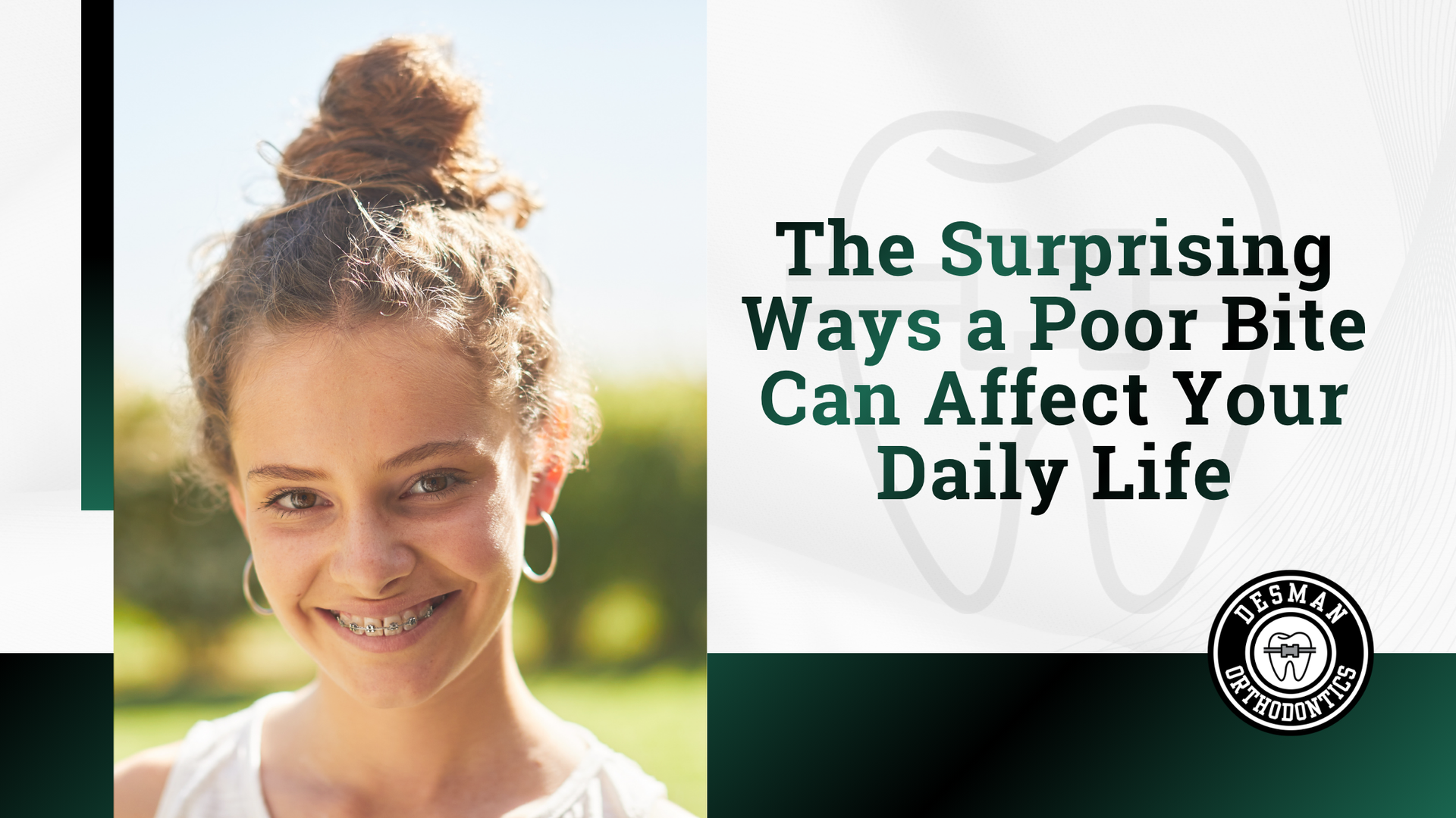 Smiling person beside text: “The Surprising Ways a Poor Bite Can Affect Your Daily Life”