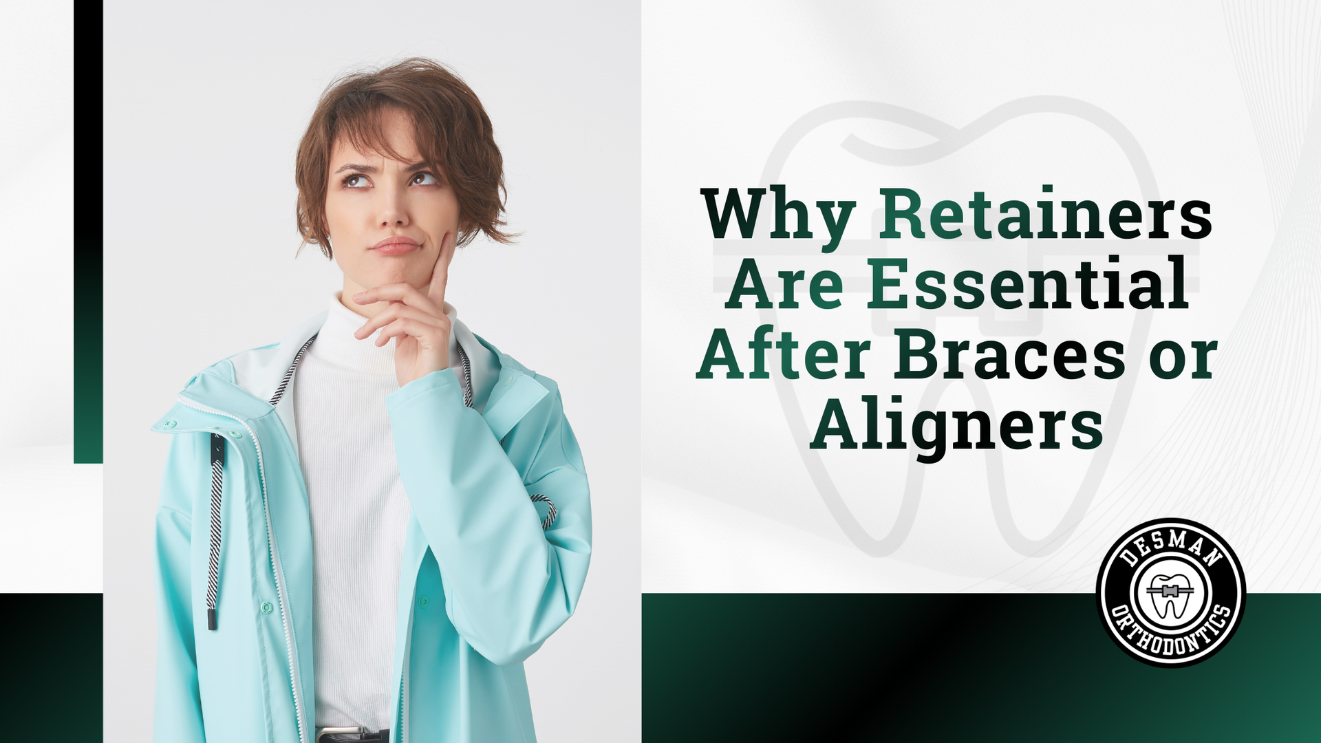 Woman in mint jacket beside text: “Why Retainers Are Essential After Braces or Aligners”