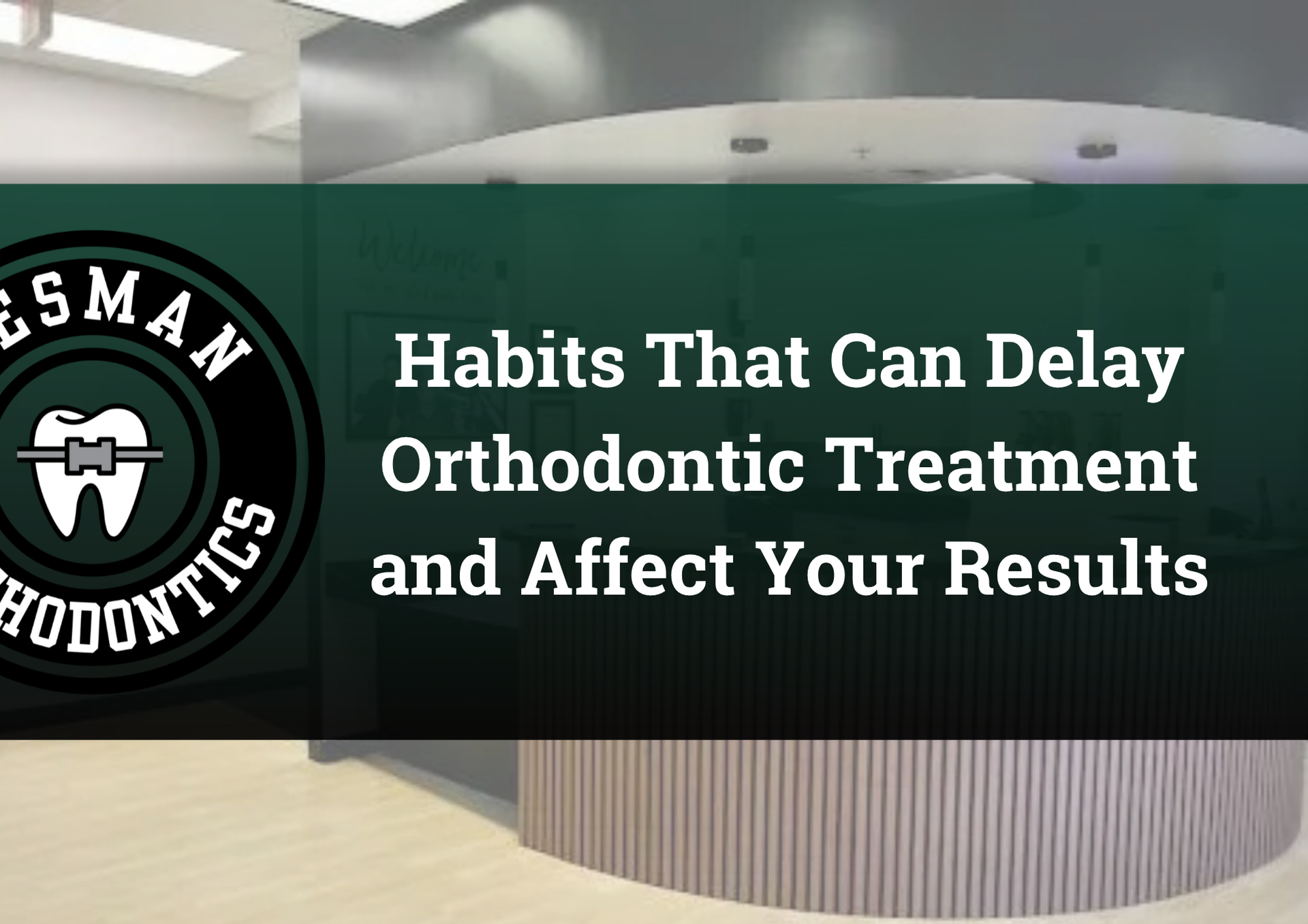 Woman with hand over mouth beside text: “Daily habits that can cause orthodontic treatment failure.”
