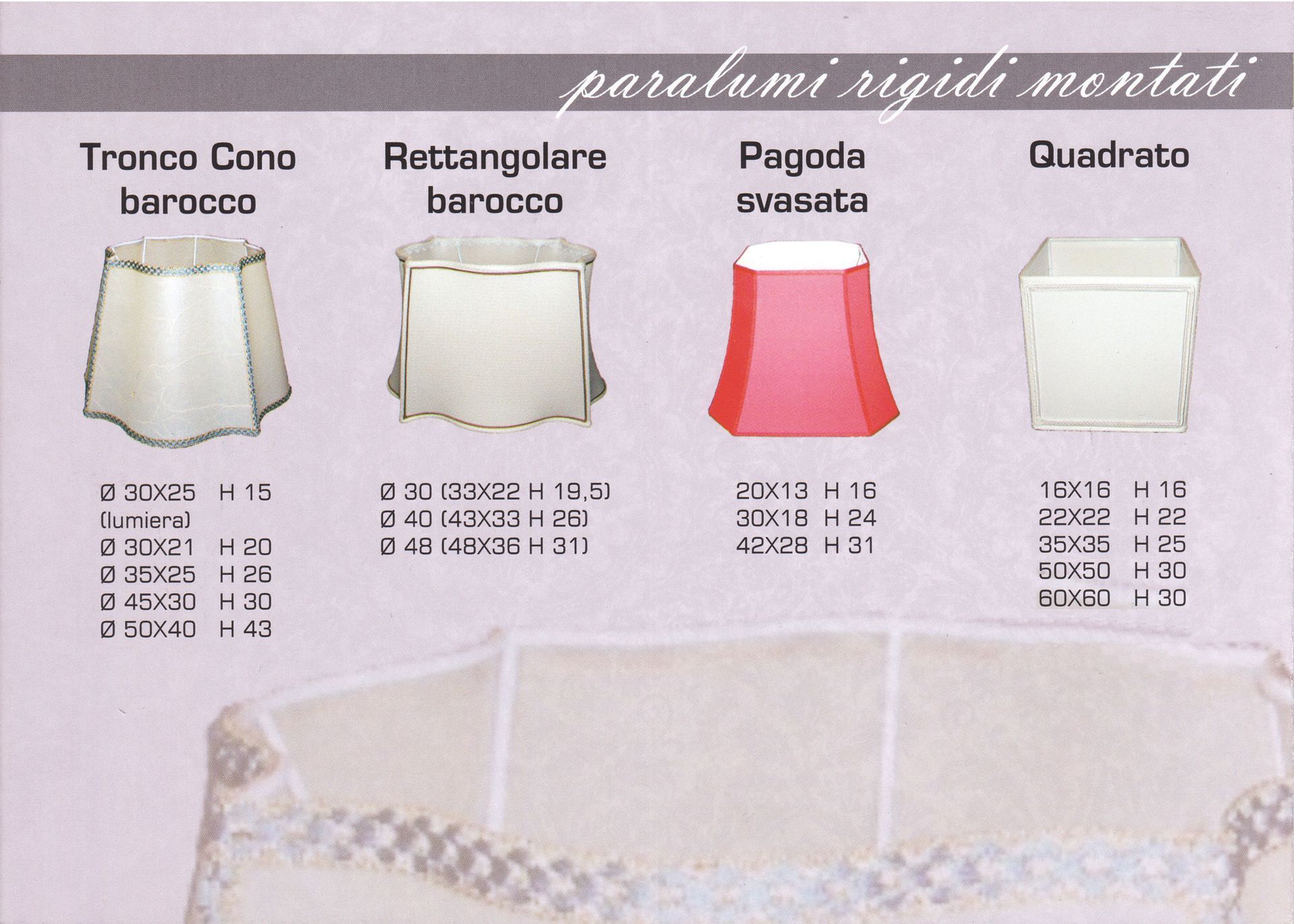Paralumi rigidi montati: Tronco Cono barocco, Rettangolare barocco, Pagoda svasata, Quadrato