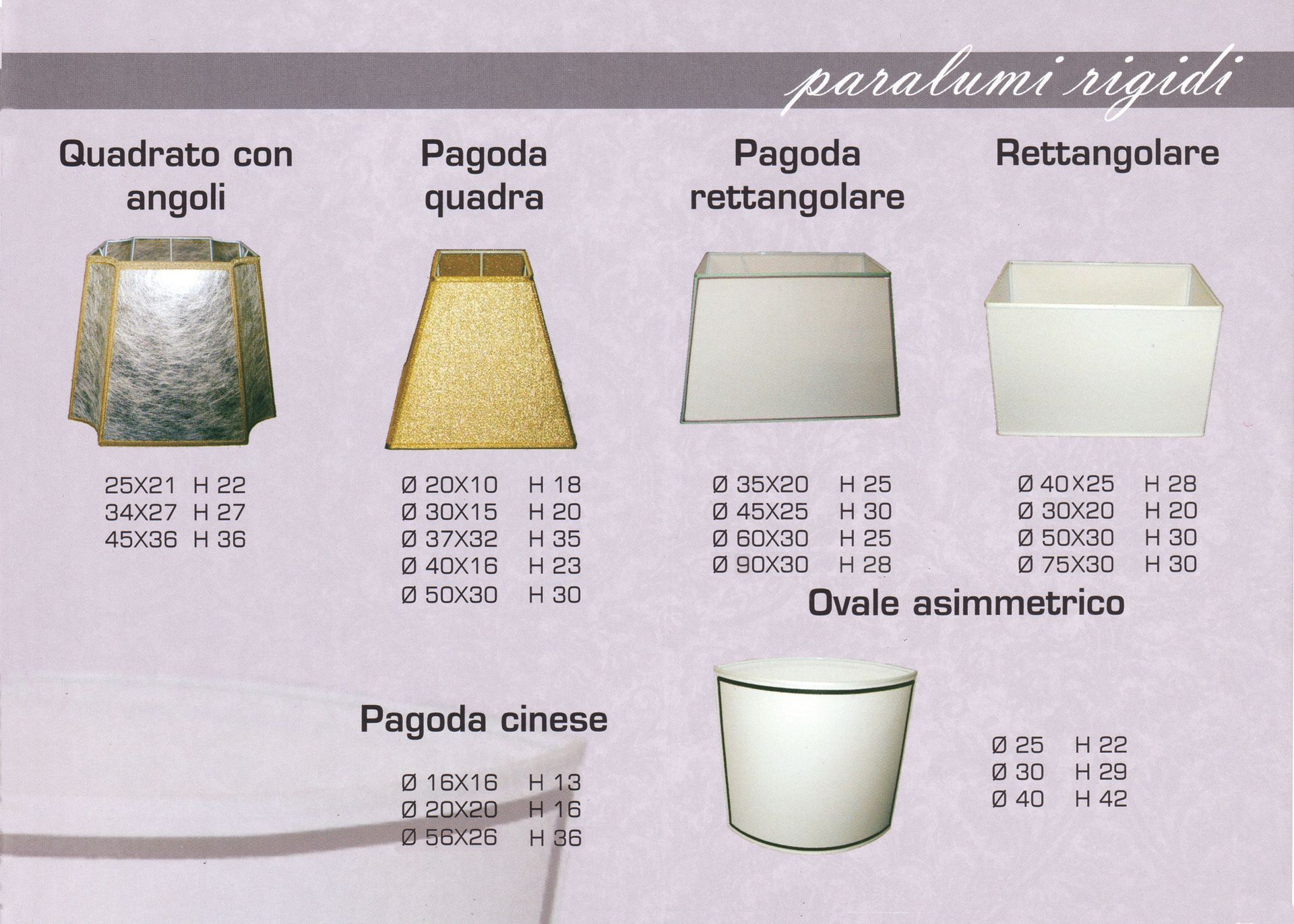 Paralumi rigidi: Quadrato con angoli, Pagoda quadra, Pagoda rettangolare, Rettangolare