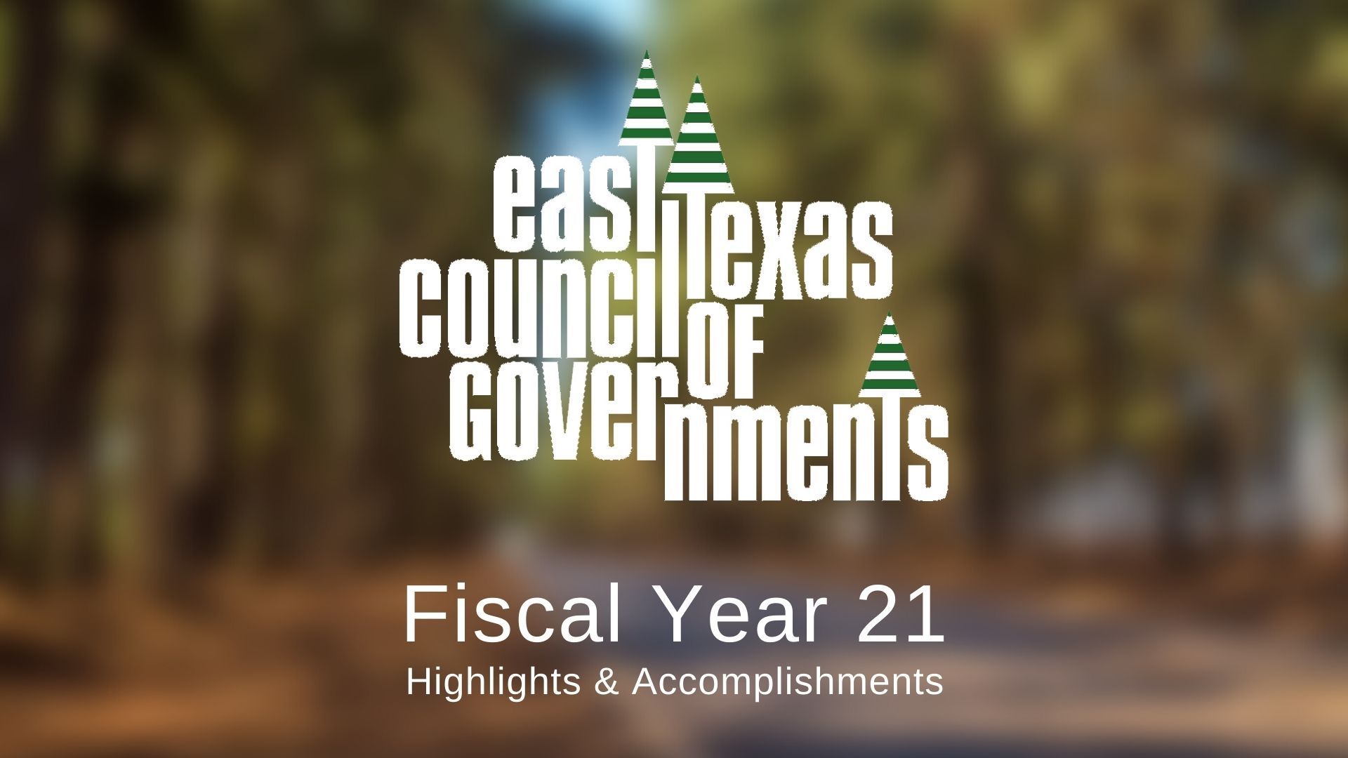 The east texas council of governments fiscal year 21 highlights and accomplishments