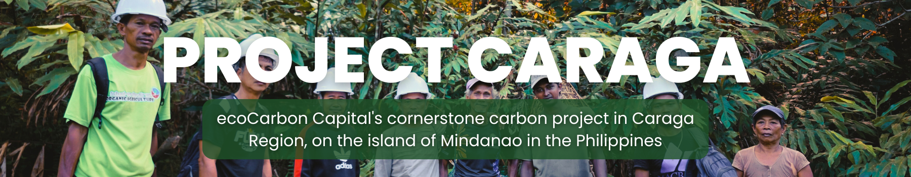 Project Caraga — ecoCarbon Capital’s cornerstone carbon project on the island of Mindanao in the Philippines