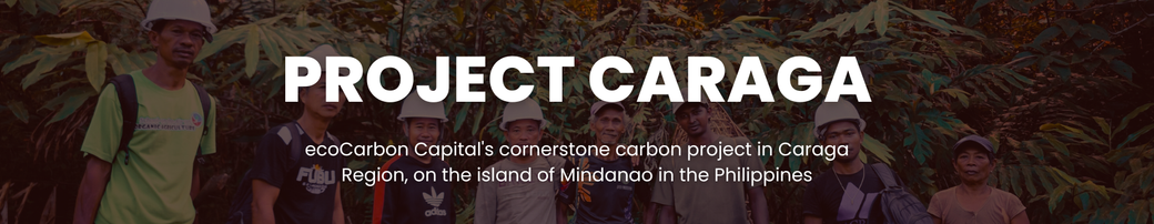 Project Caraga — ecoCarbon Capital’s cornerstone carbon project on the island of Mindanao in the Philippines
