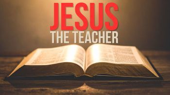 Jesus the Teacher