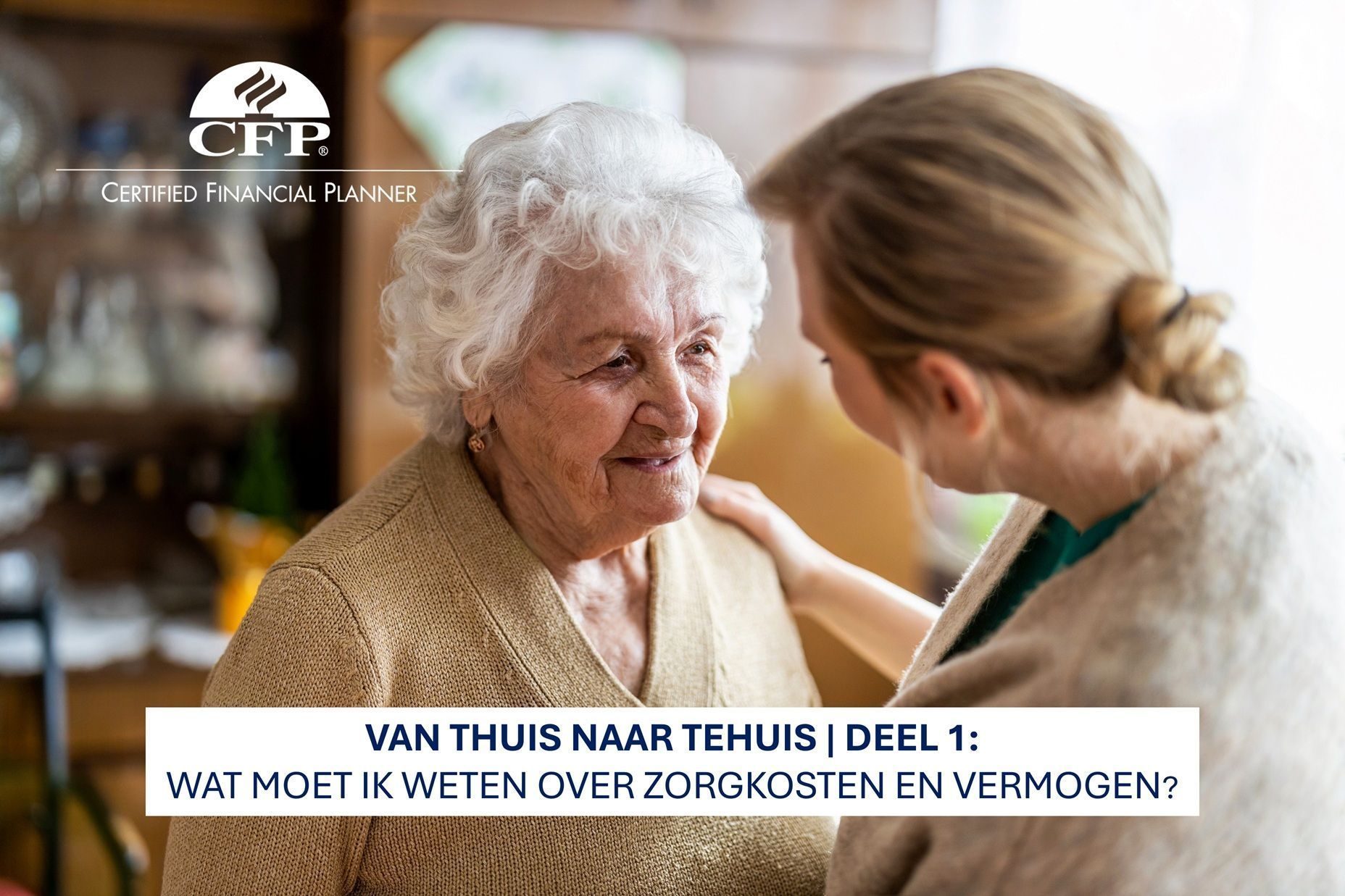 An elderly woman smiles, being comforted by a younger woman in a home setting. Text reads 