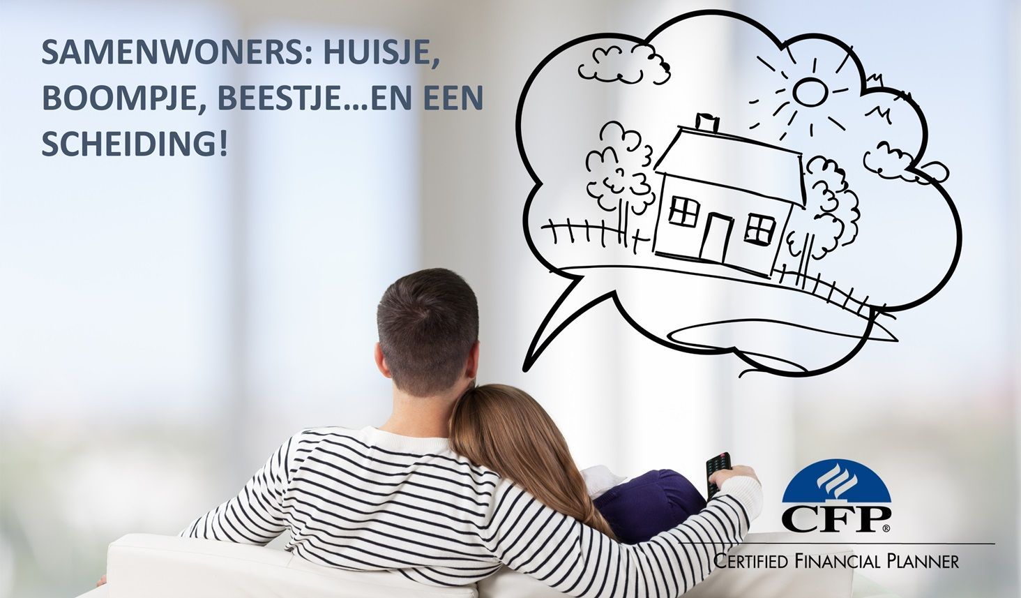 Stel droomt van een huis, bomen en zon. Tekst: 