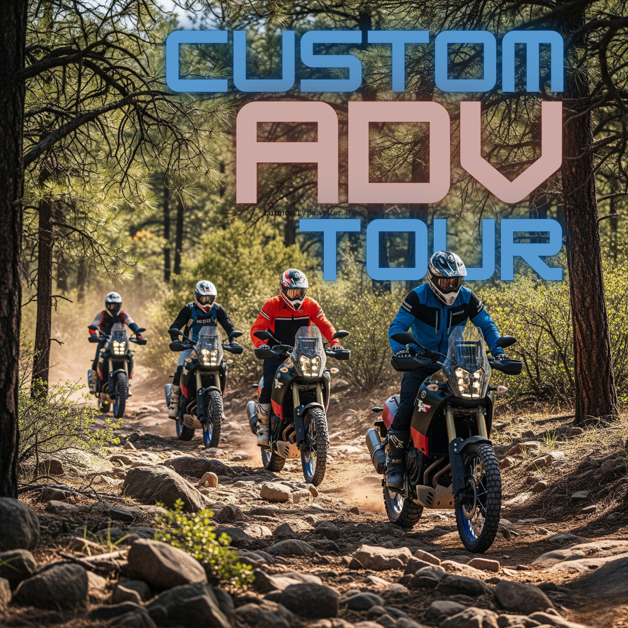 Group of motorcyclists riding off-road in a forest. Text overlay: Custom ADV Tour.