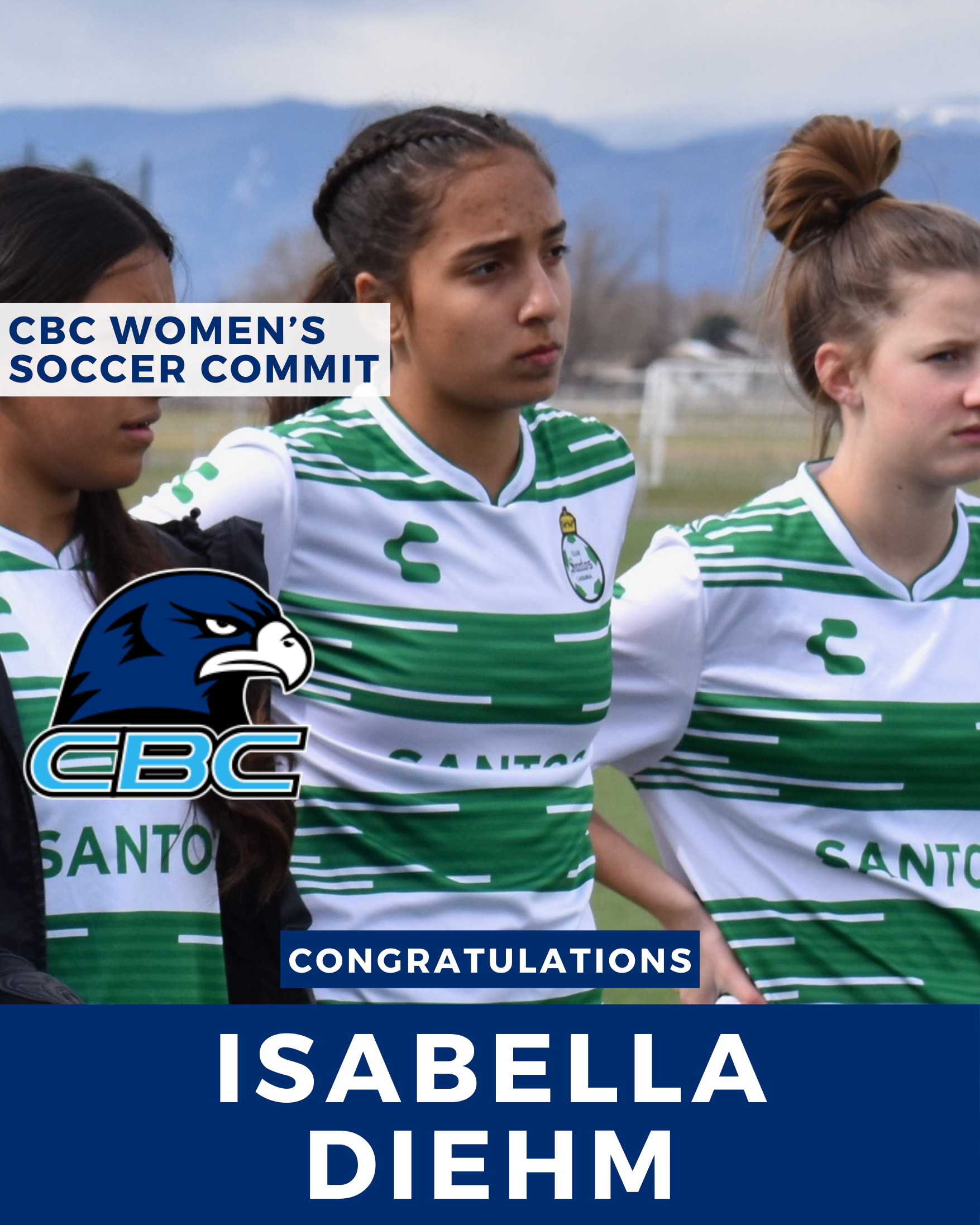 CBC Women's Soccer Commit announcement: Isabella Diehm in a soccer uniform, standing with teammates.